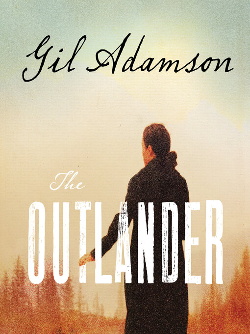 Title details for The Outlander by Gil Adamson - Available